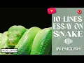 10 Lines on Snake in English Snake essay 10 simple lines on Snake Snake Easy lines on Snake