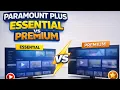 Paramount Plus Essential Vs Premium Which One Should You Get