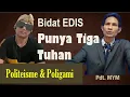 Lagu BIDAT EDIS PUNYA TIGA TUHAN