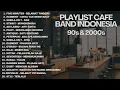 LAGU BAND HITS INDONESIA ERA 90-an \u0026 2000-an POP AKUSTIK | Playlist Cafe Terpopuler \u0026 Terbaik