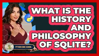 What Is The History And Philosophy Of SQLite - Python Code School