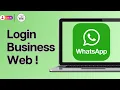 How to Login to WhatsApp Business Web 2025 Step-by-Step Guide