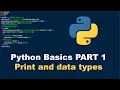 Python Basics Tutorial p 1 - Print and data types