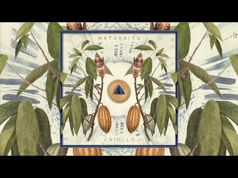 N Λ T U R R I T U - CRIOLLO (Organic Downtempo / Folktronica / Chillout Mix)