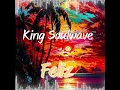 Lagu Feliz By King Soulwave