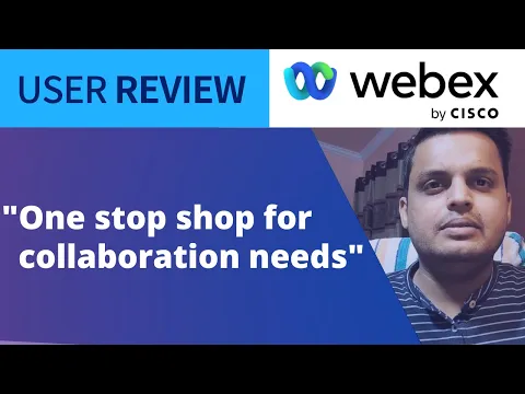 Thumbnail for User Review: Webex Provides Business With Modern Workplace Communication & Collaboration Tools