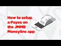 How to Setup a Payee Using the JMMB Moneyline App