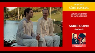 NOSSO LAR (leitura comentada): Cap. 23 - Saber ouvir