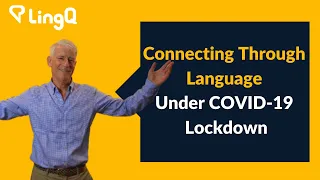 Connecting Through Language Under COVID-19 Lockdown