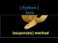Python Sets - issuperset method