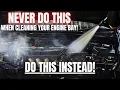 Never Do THIS When Cleaning Your Engine Bay Do THIS Instead