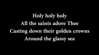 holy holy holy lord god almighty from the hymns project lyric video 