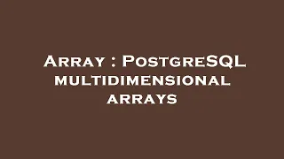 Array PostgreSQL multidimensional arrays