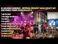 Lagu DJ Arjuna kangean - sepesial request Abah Legacy,We Are Family From Jasin Malacca