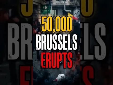 50,000 People Just SHUT DOWN Brussels - Europe's Revolt Is Spreading