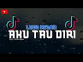 Download Lagu DJ REMIX - AKU TAU DIRI | TAK PERLU KAU SURUH PERGI | KEEP SONG 2024 FULL BASS
