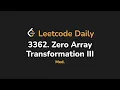 3362 Zero Array Transformation III Leetcode Daily - Python