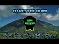 Download Lagu DJ RESTOE BUMI DEWA 19 REMIX FORMAT MASA DEPAN FULL BASS