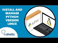 Install and Manage Python Version Linux