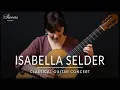 Download Lagu ISABELLA SELDER - Classical Guitar Concert | Barrios, Sor, Vinas, Llobet | Siccas Guitars