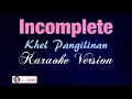 Sisqo - INCOMPLETE - Khel Pangilinan (KARAOKE VERSION)