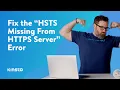 How To Fix the HSTS Missing From HTTPS Server Error in 5 Steps