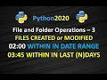 Python get files created or modified with a date range Python get files created in last n days
