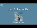 Download Lagu Lay It All on Me - Johnny Stimson (Lyric Video)