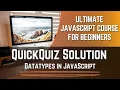 Datatypes in JavaScript - QuickQuiz Ultimate JavaScript Course for Beginners in Hindi Day04