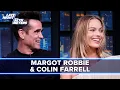 Download Lagu Margot Robbie and Colin Farrell Talk A Big Bold Beautiful Journey, Road Trips and Chippy Sandwiches