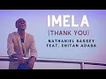 Download Lagu IMELA (Thank You) - Nathaniel Bassey feat  Enitan Adaba