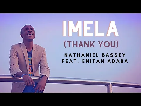 Download MP3 IMELA (Thank You) - Nathaniel Bassey feat  Enitan Adaba