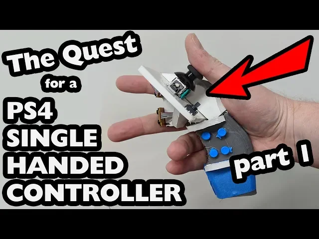 The Quest for a PS4 Single Handed Controller Part 1