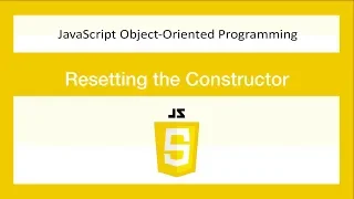 JavaScript Object-oriented Programming -Resetting the Constructor- JS