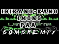 Download Lagu IBIKANG-KANG IMONG PAA ( BOMBREMIX ) TEAM LATA-LATA POWER | DjNonix