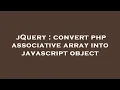 jQuery convert php associative array into javascript object