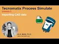 Tecnomatix Process Simulate Lesson 3 - Importing CAD models