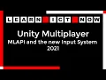 Unity Multiplayer - MLAPI and the new Input System