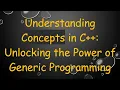 Understanding Concepts in C Unlocking the Power of Generic Programming