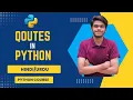 Single vs Double vs Triple quotes in python qoutes in python Python Tutorial