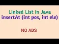 Implementation of Linked List in Java Part - II insertAt int pos int ele 15 mins