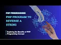 PHP Program to Reverse A String