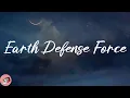 Lagu Emetsound - Earth Defense Force (Lyrics)