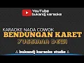 Download Lagu BENDUNGAN KARET KARAOKE NADA COWOK - YUSSIANA DEWI | TARLING LIRIK TANPA VOKAL 2023