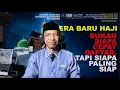 Lagu ERA BARU HAJI BUKAN SIAPA CEPAT DAFTAR, TAPI SIAPA PALING SIAP