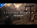Phantom Blade Zero - Features Trailer PS5 Games