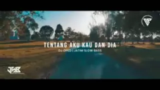 dj tentang aku kau dan dia kangen band angklung jatim slow bass