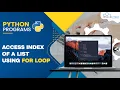 Accessing Index of List using for Loop in Python Hindi Python Programs