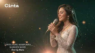 cinta yang sempurna kangen band cover by amara cinta