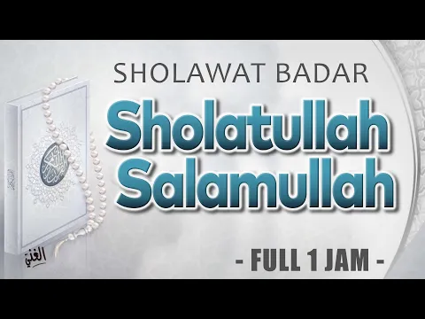 Download MP3 Sholawat Badar - Sholatullah Salamullah Ala Thoha Rasulillah 1 Jam Full Non Stop || El Ghoniy